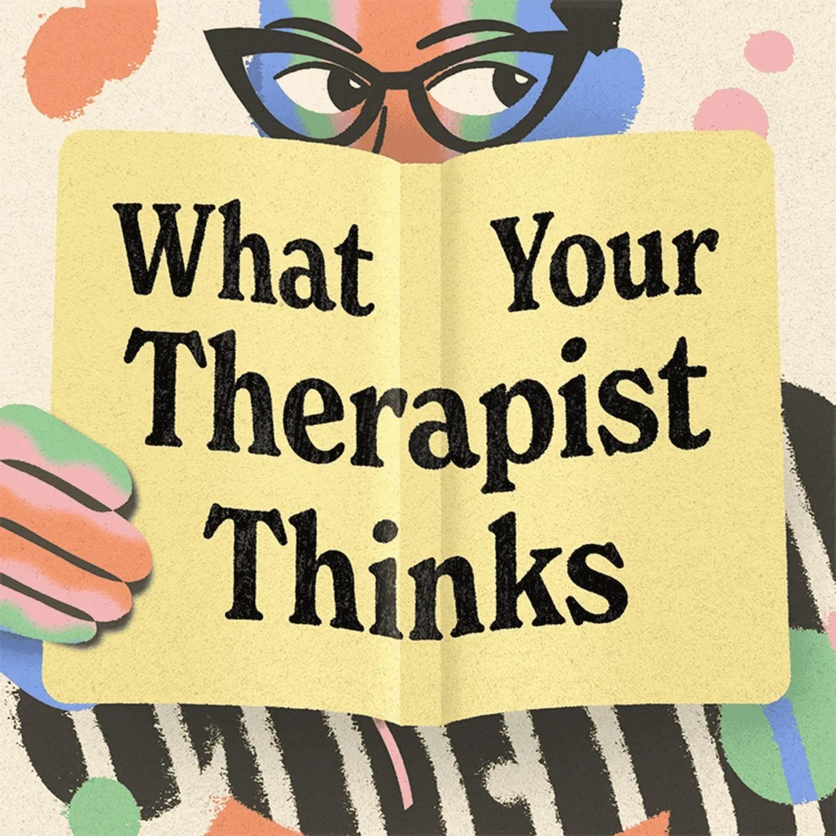 What your therapist thinks podcast cover
