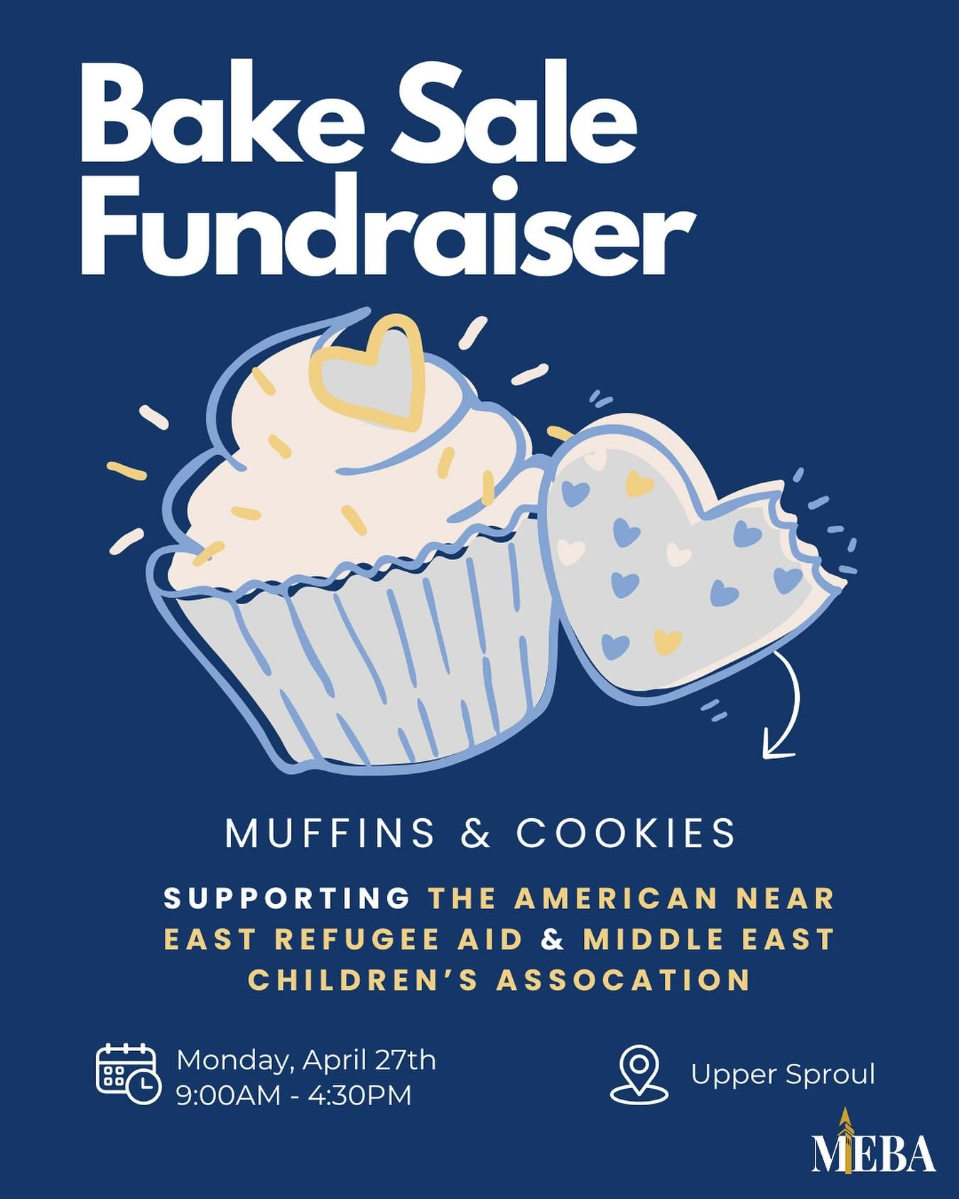 Join us for a sweet cause! Come grab muffins and cookies at our Bake Sale Fundraiser TOMORROW 4/28, and support the American Near East Refugee Aid and Middle East Children’s Association!