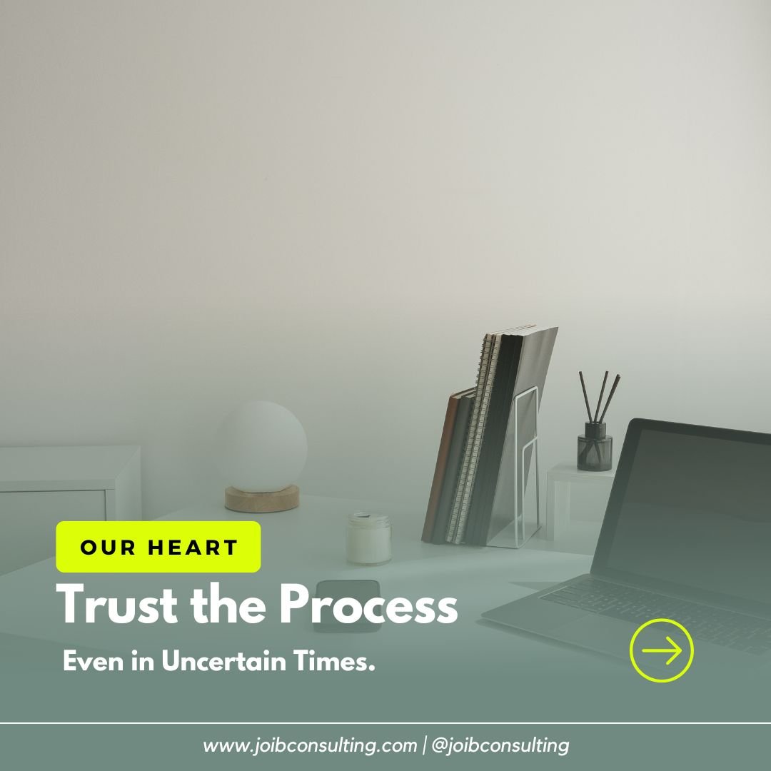 Trust the Process in Uncertain Times