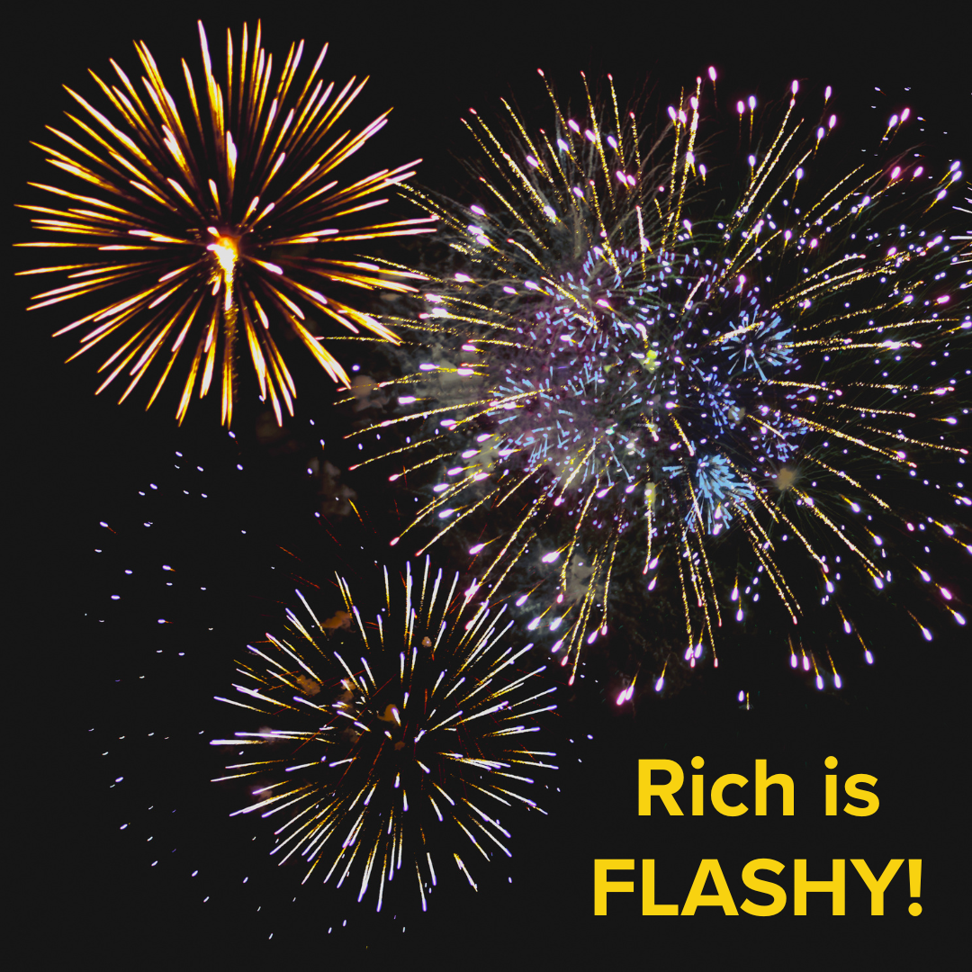 Rich Is Flashy