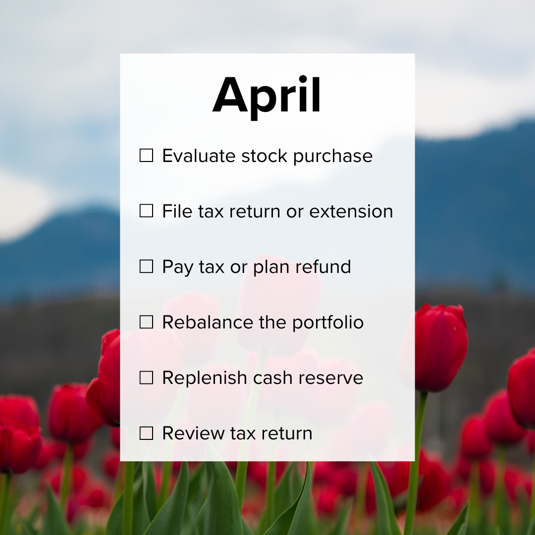 Title: "April." A checklist includes: Evaluate stock purchase, File tax return or extension, Pay tax or plan refund, Rebalance the portfolio, Replenish cash reserve, and Review tax return. Background photo of red tulips in front of a hill.