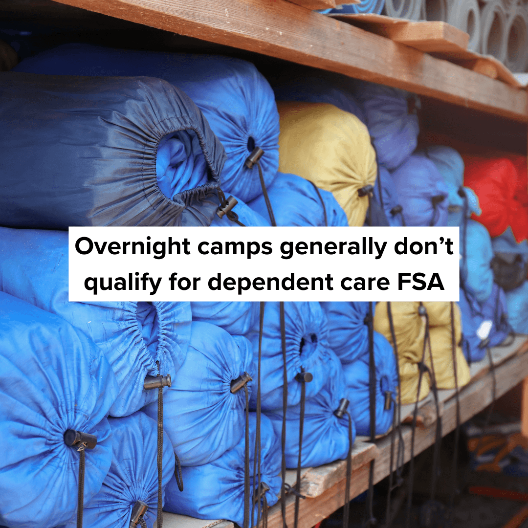 Title: "Overnight camps generally don't qualify for dependent care FSA" in the middle. It's a photo of a bunch of sleeping bags on a shelf at an overnight camp.