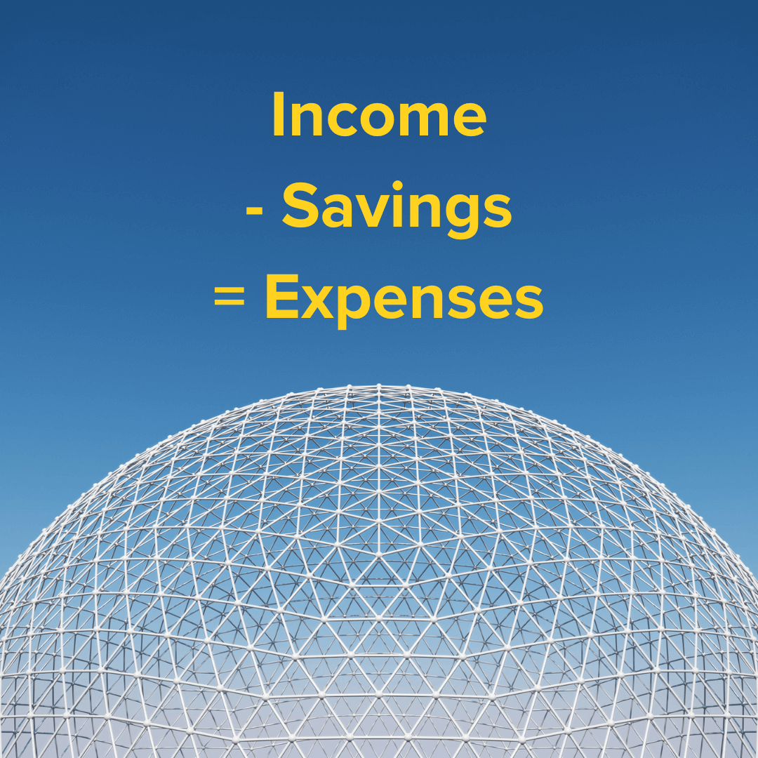Title: "Income - Savings = Expenses" in yellow on top. Photo of a glass dome on a sunny blue day.