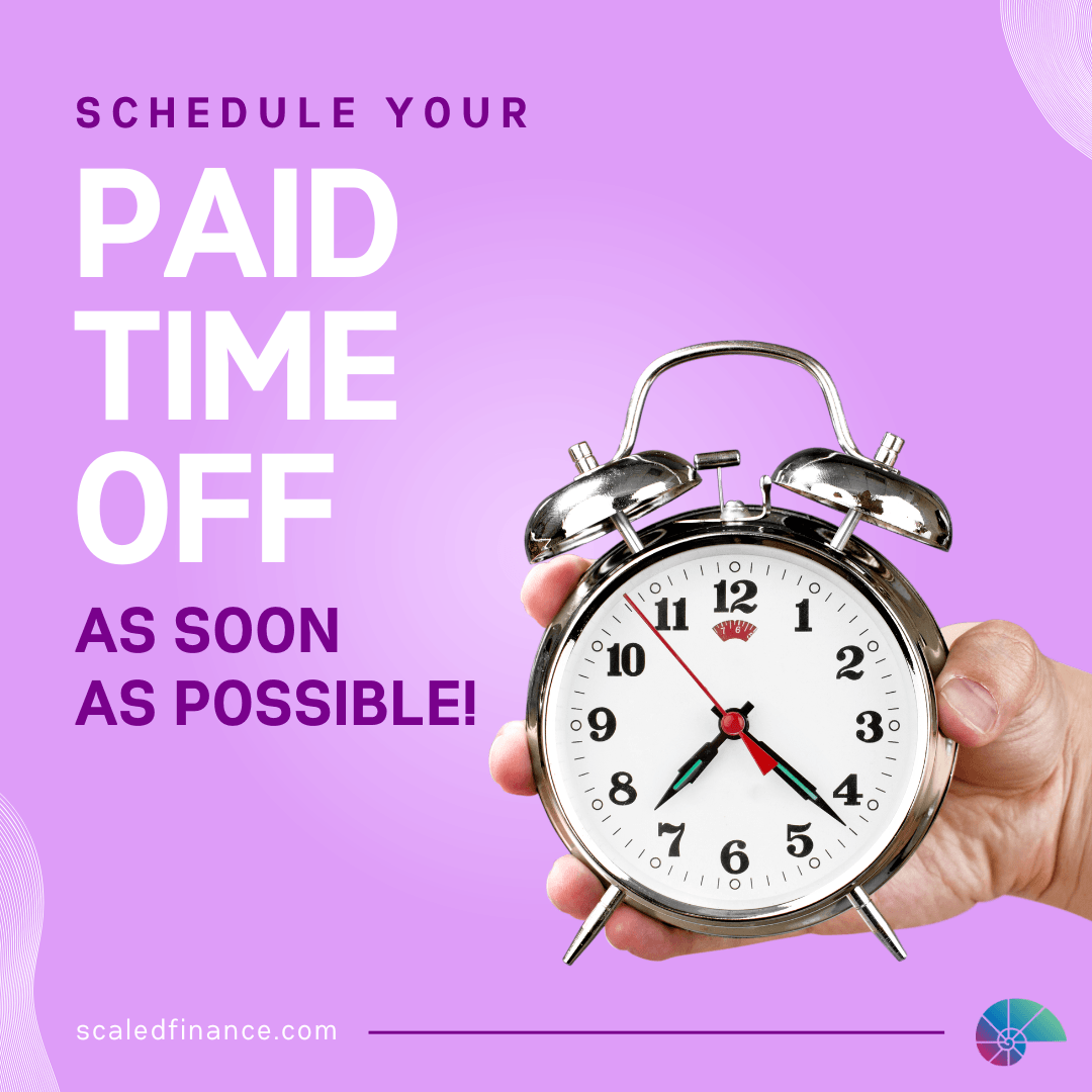 Title: "SCHEDULE YOUR PAID TIME OFF AS SOON AS POSSIBLE!" on the left in purple and white. The background is a photo of a hand holding a metal alarm clock with a white face. On the bottom is scaledfinance.com, a purple line, and color nautilus logo.