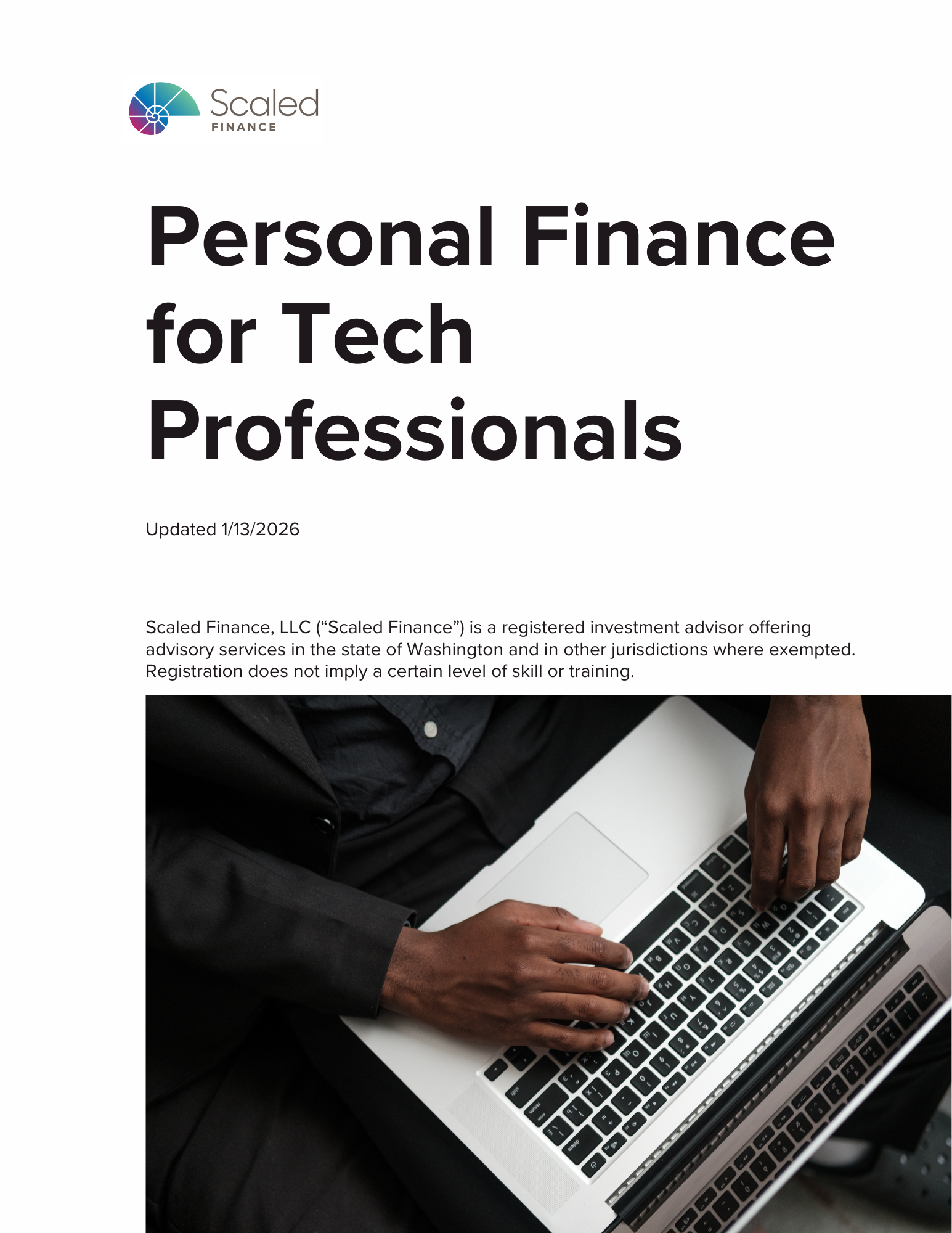 Title: "Personal Finance for Tech Professionals." Updated 1/13/2026. Below it is a photo of a professional typing on a laptop. There's a disclosure for Scaled Finance, LLC just above the photo. The colorful Scaled finance logo is above the title.