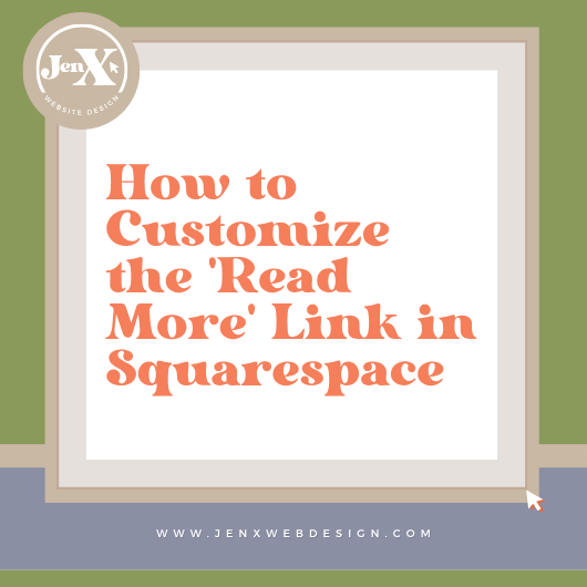 How to Customize the 'Read More' Link in Squarespace