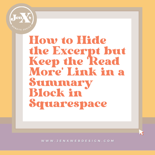 How to Hide the Excerpt but Keep the 'Read More' Link in a Summary Block in Squarespace
