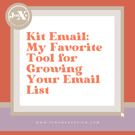 Kit Email: My Favorite Tool for Growing Your Email List
