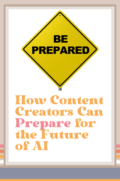 How Content Creators Can Prepare for the Future of AI