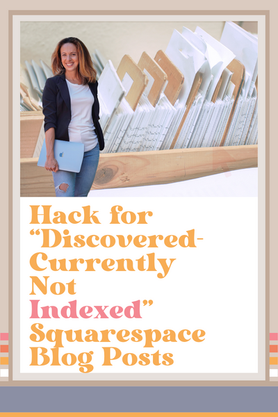 Hack for “Discovered-Currently Not Indexed” Squarespace Blog Posts