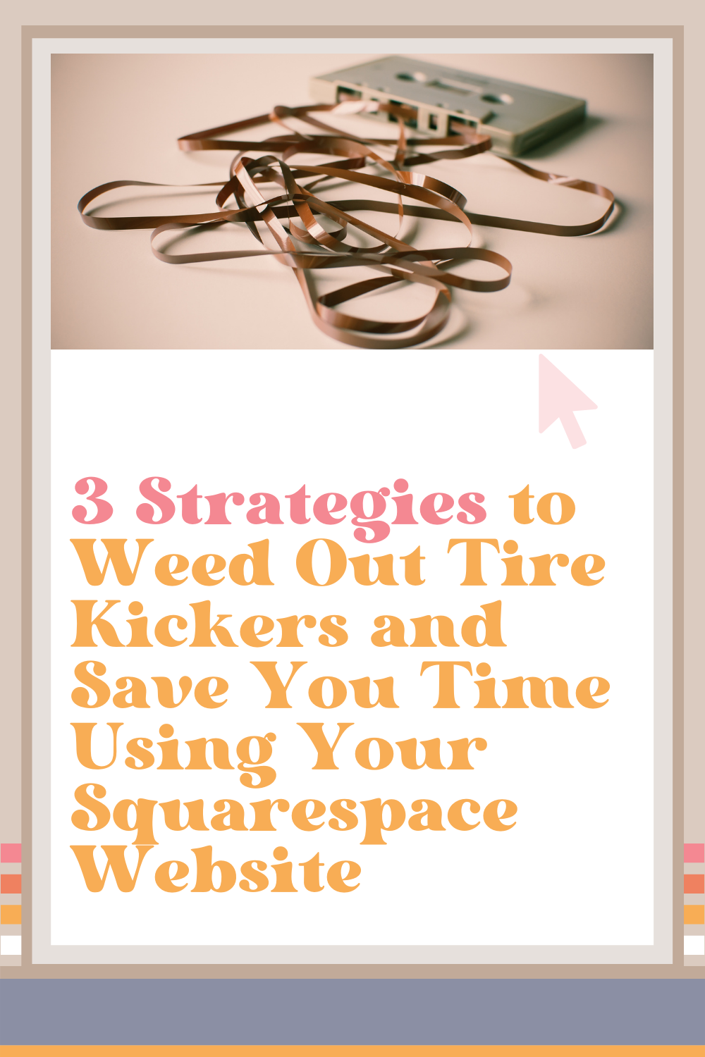 3 Strategies to Weed Out Tire Kickers and Save You Time Using Your Squarespace Website