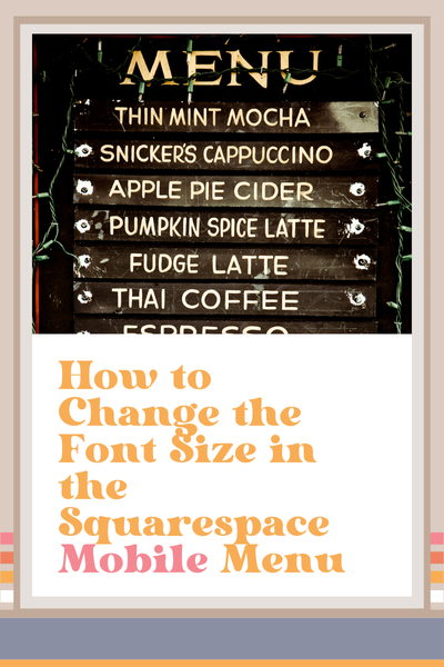How to Change the Font Size in the Squarespace Mobile Menu