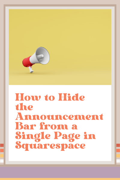 How to Hide the Announcement Bar from a Single Page in Squarespace
