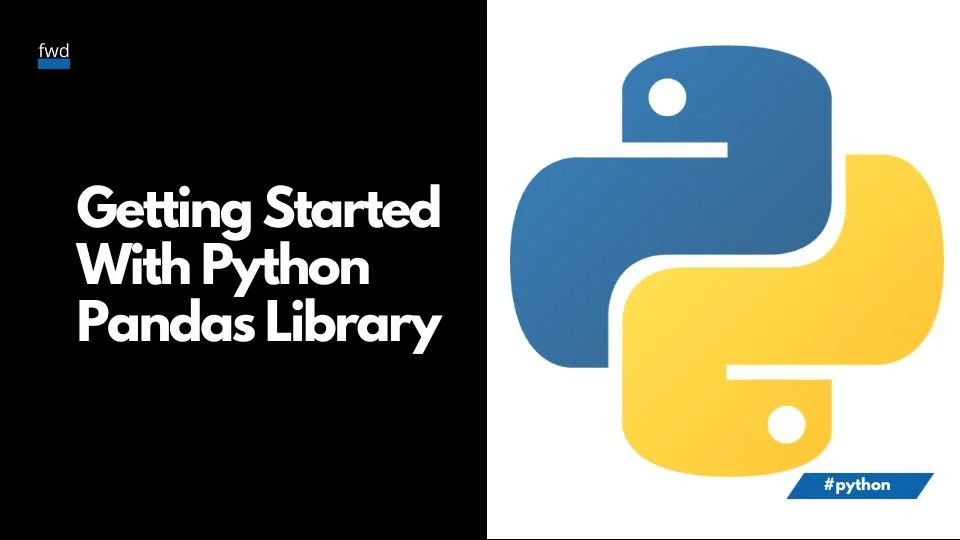 Getting Started With Python Pandas Library