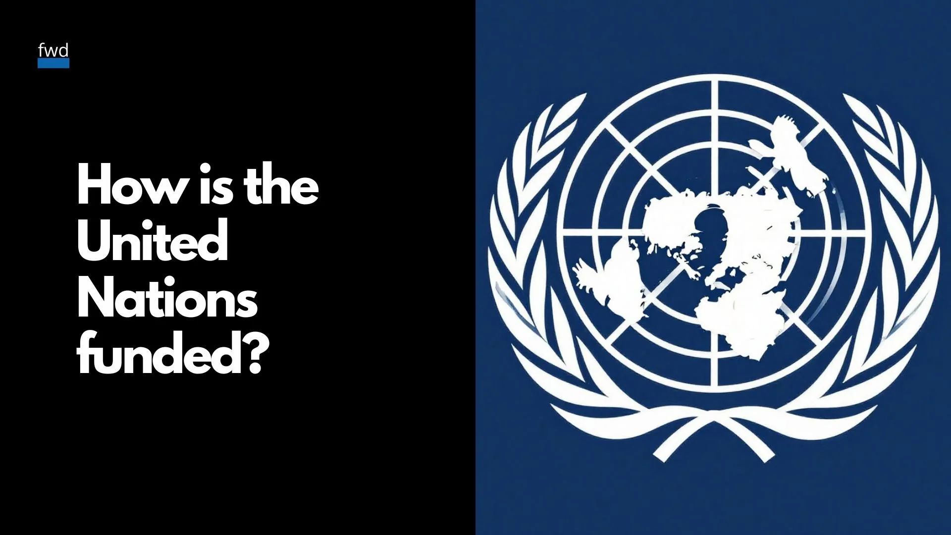 How is the United Nations funded?