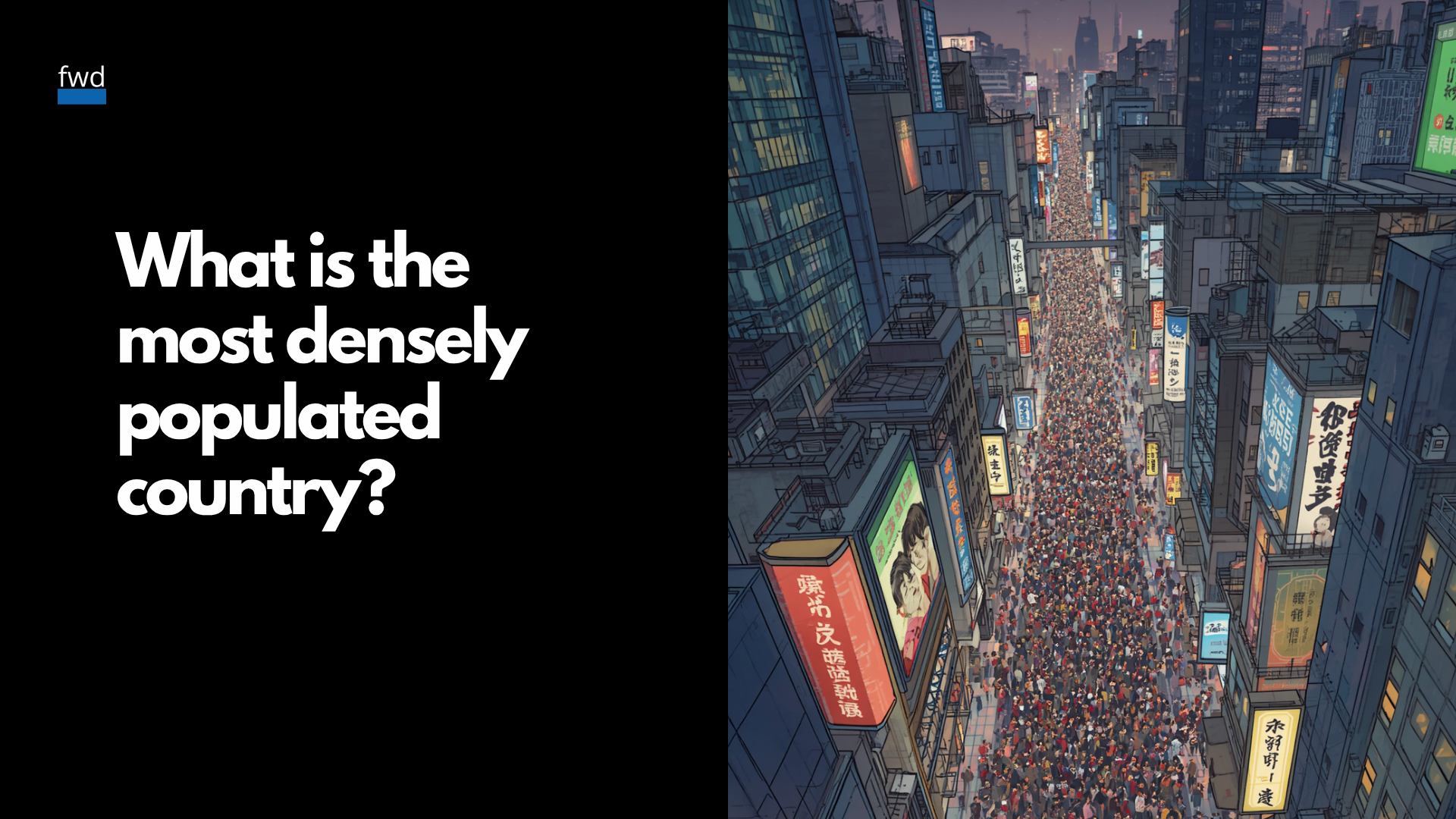 What is the most densely populated country?