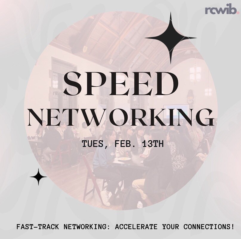 💫 RCWIB&rsquo;s Speed Networking Event is coming up on February 13th! 💫

This event is designed to provide students with a more casual, relaxed environment for networking with business professionals from a wide range of commerce fields (Finance, Ma