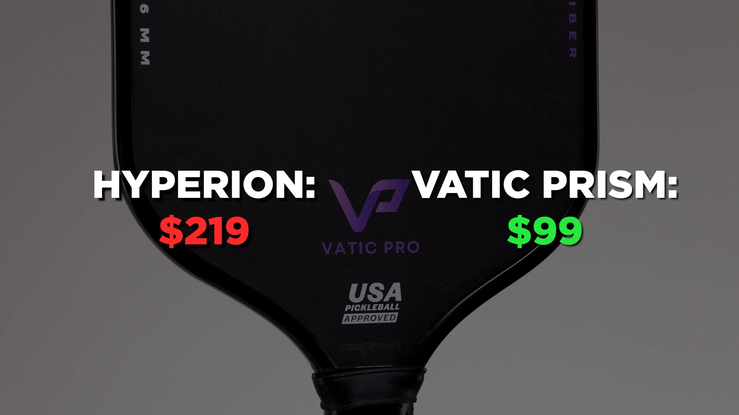 Vatic Pro Prism pickleball paddle with price comparison showing Hyperion at $219 vs Prism at $99