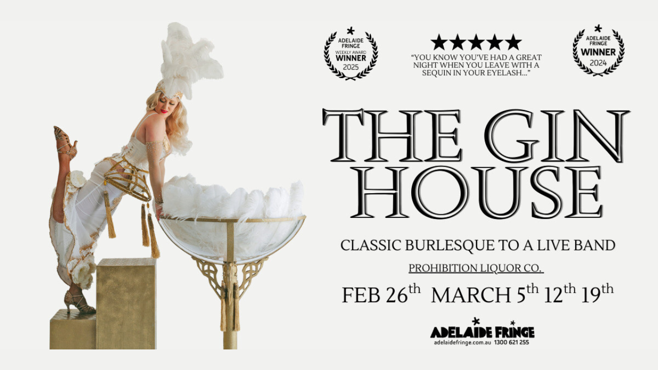 Adelaide Fringe - The Gin House Burlesque Revue