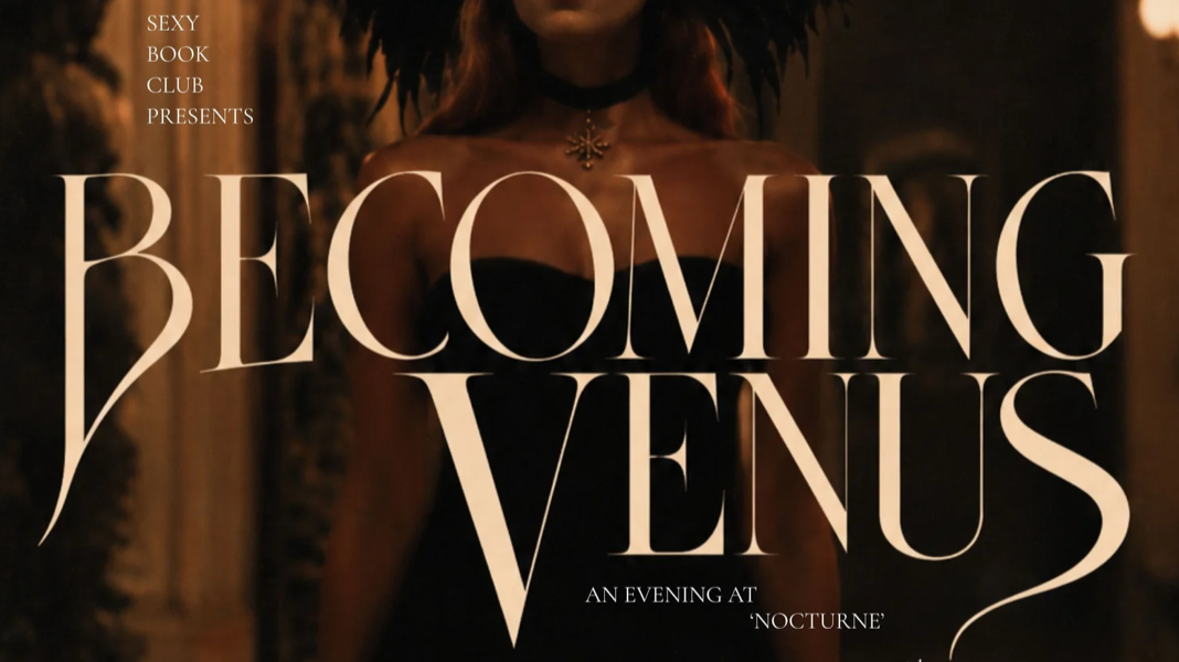 BECOMING VENUS:  An Evening at ‘Nocturne’