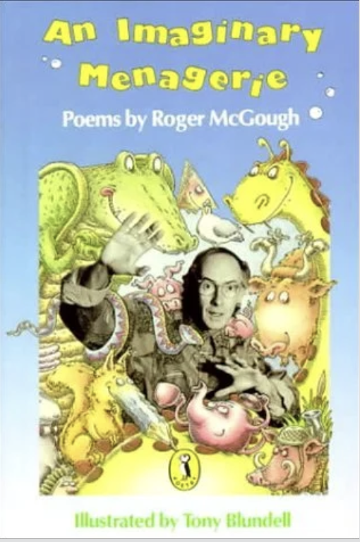An Imaginary Menagerie by Roger McGough, illustrated by Tony Blundell - published by Puffin Books in 1988