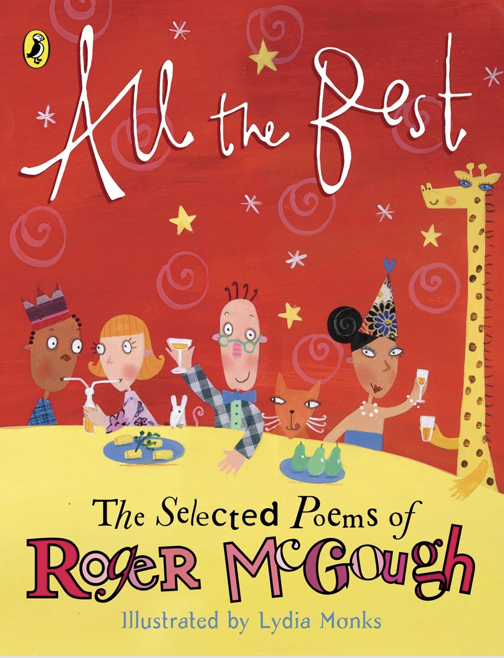 All the Best: The Selected Poems of Roger McGough with illustrations by Lydia Monks - published by Penguin Books in 1997