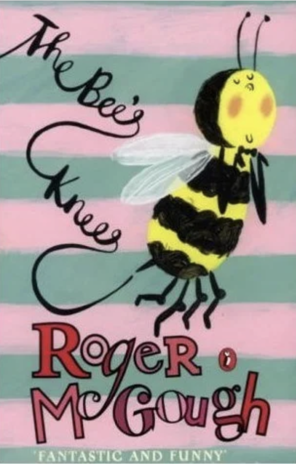 The Bee’s Knees: Collected and New Poems by Roger McGough with illustrations by Michael Foreman - published by Penguin Books in 2003,