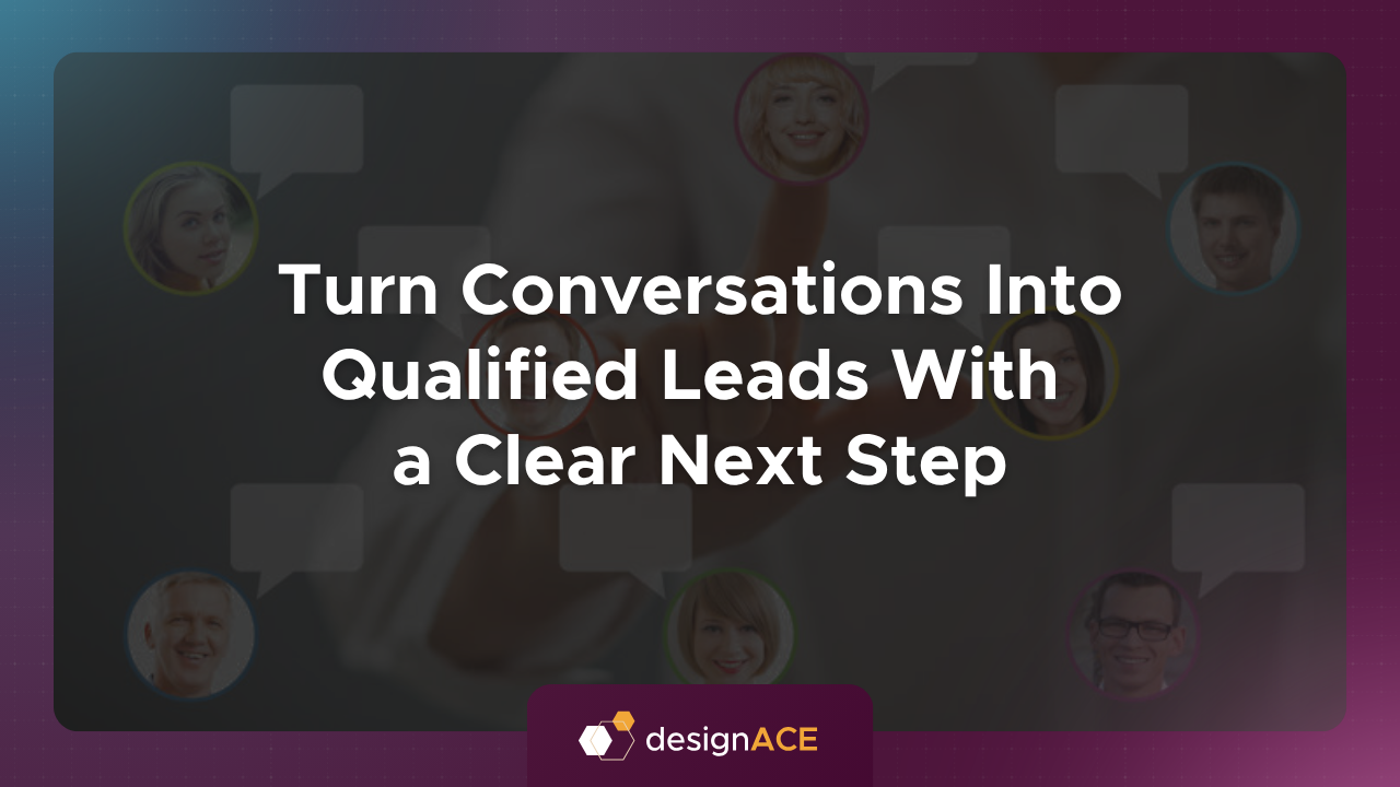 Turn Conversations Into Qualified Leads With a Clear Next Step