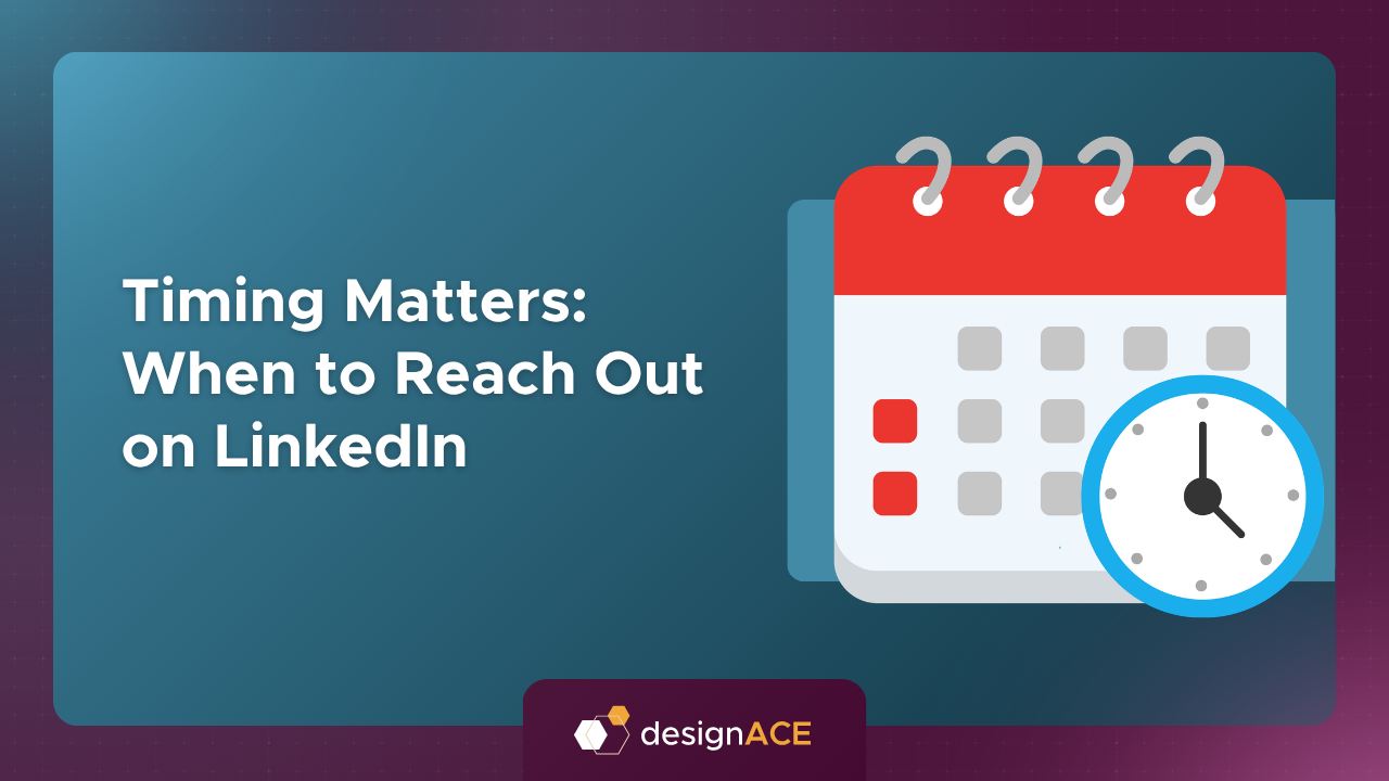 Timing Matters: When to Reach Out on LinkedIn