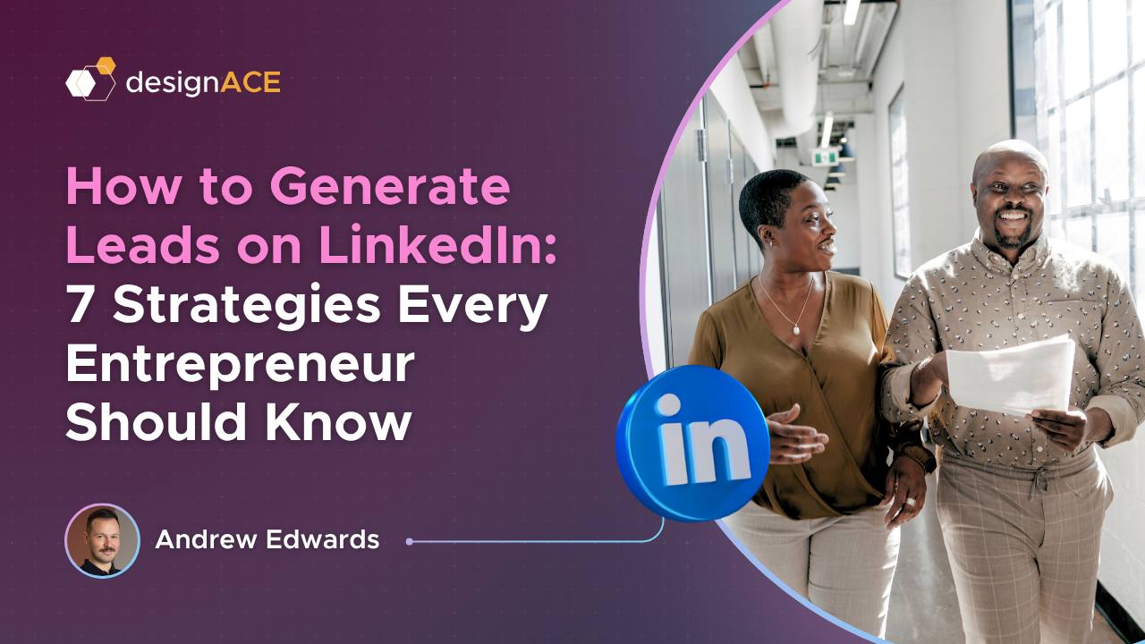 How to Generate Leads on LinkedIn: 7 Strategies Every Entrepreneur Should Know