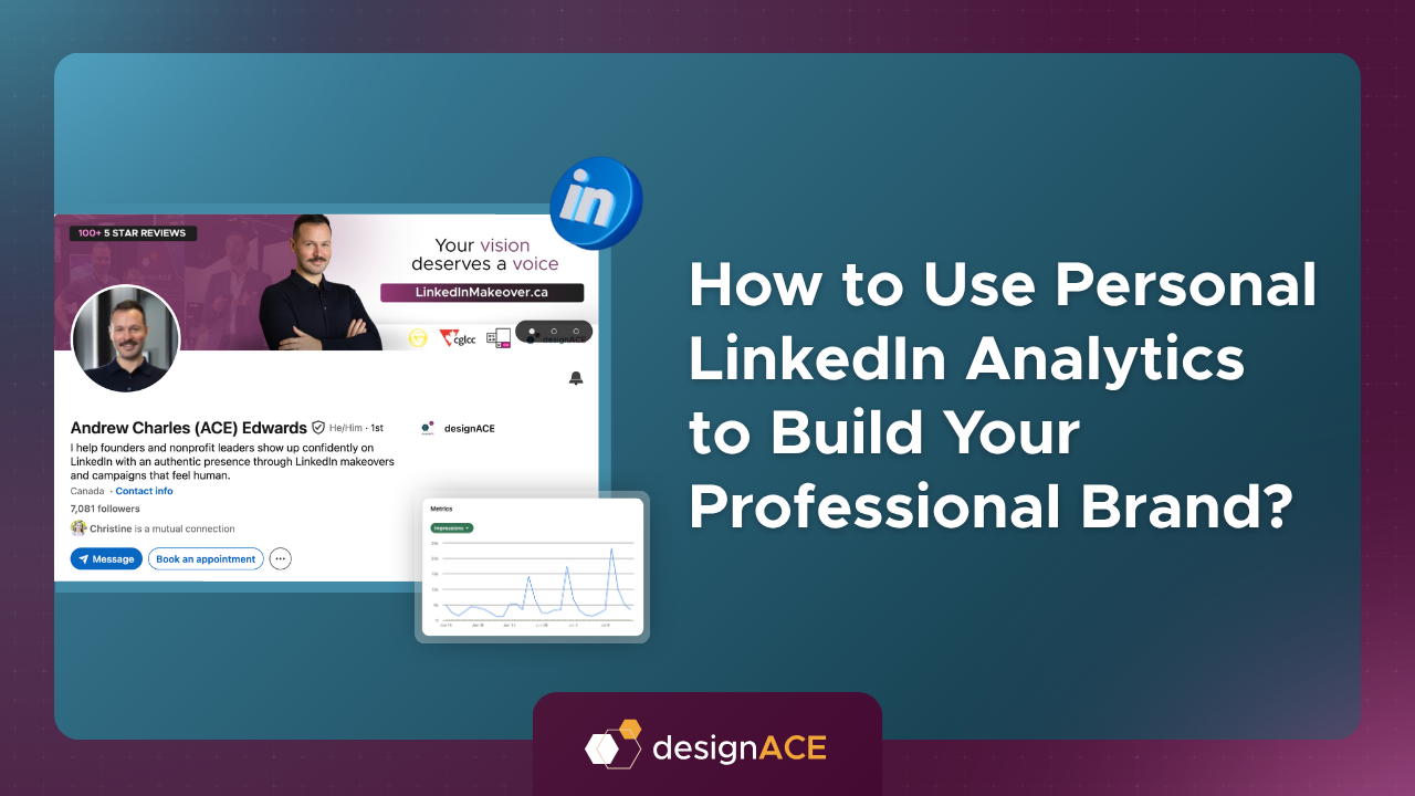 How to Use Personal LinkedIn Analytics to Build Your Professional Brand