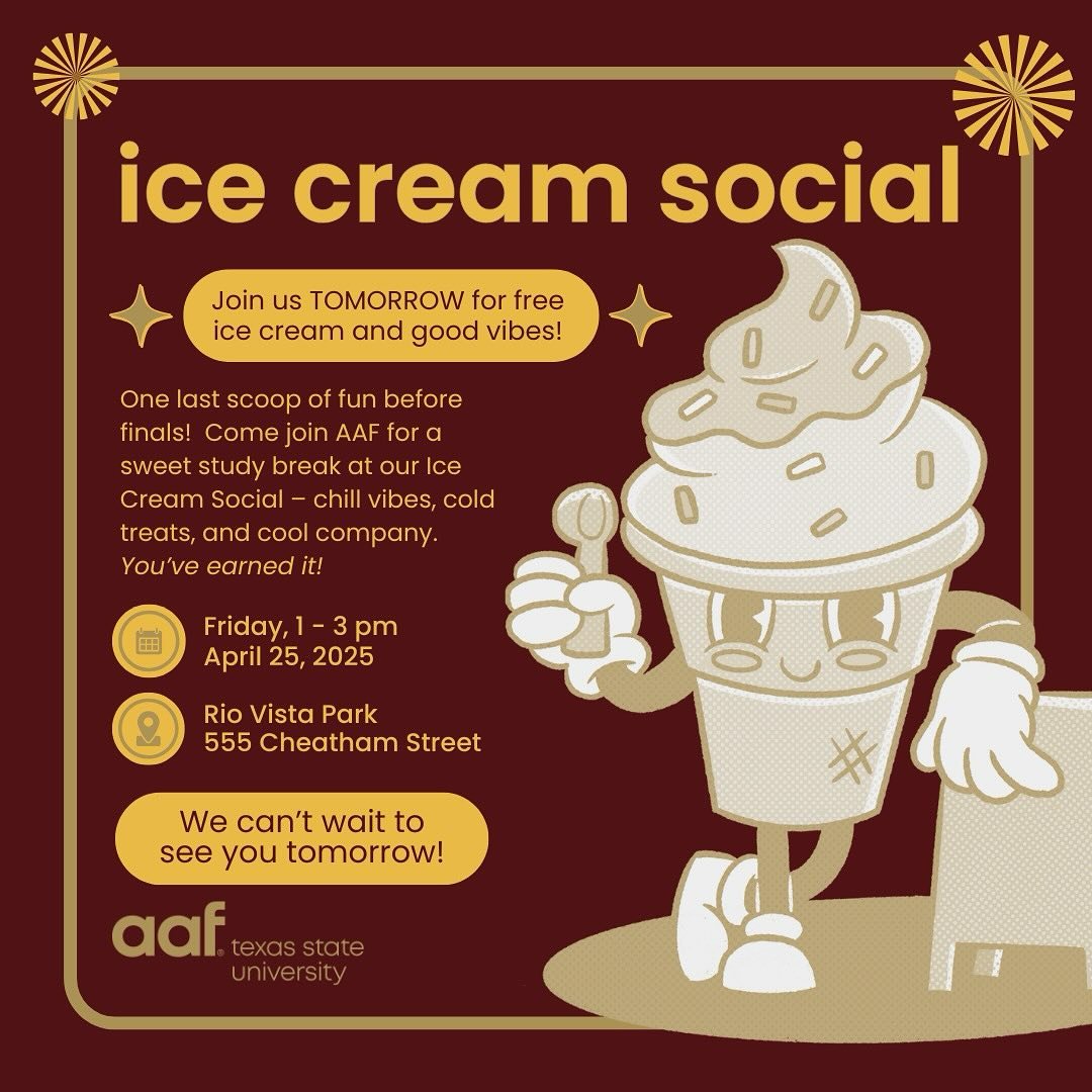 🍦Scoop, there it is!🍦

Join us TOMORROW for a sweet study break with free ice cream, good vibes, and even better company.
Chill out with AAF before finals hit!

When: Friday, April 25 | 1&ndash;3 PM
Where: Rio Vista Park (555 Cheatham Street)

You&