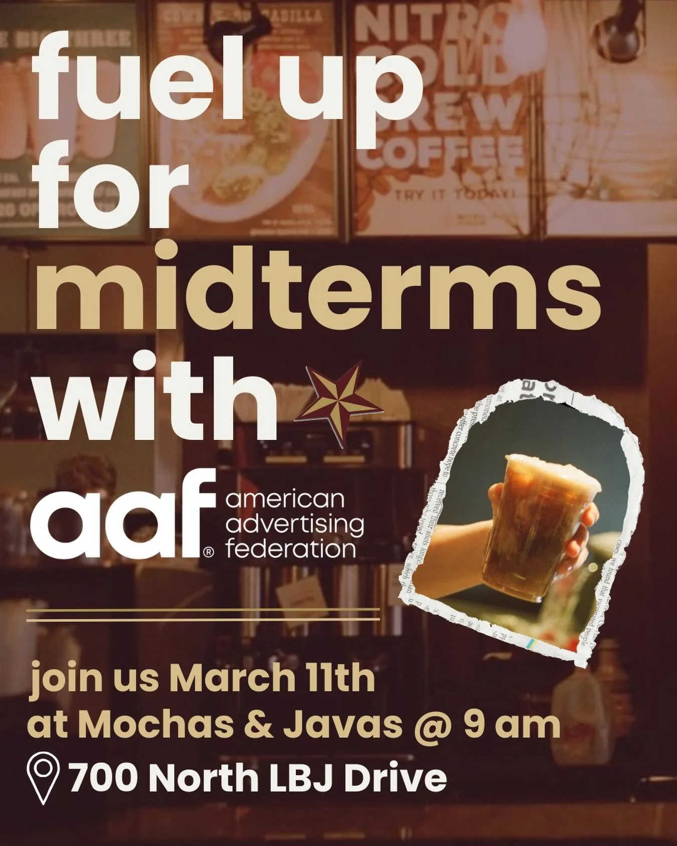 Fuel your morning! ☕️⭐️

Join us March 11th at 9AM at Mochas &amp; Javas (700 N LBJ) to connect, and chat before class.

See you there! 

#AAF #TexasState #FutureInAdvertising