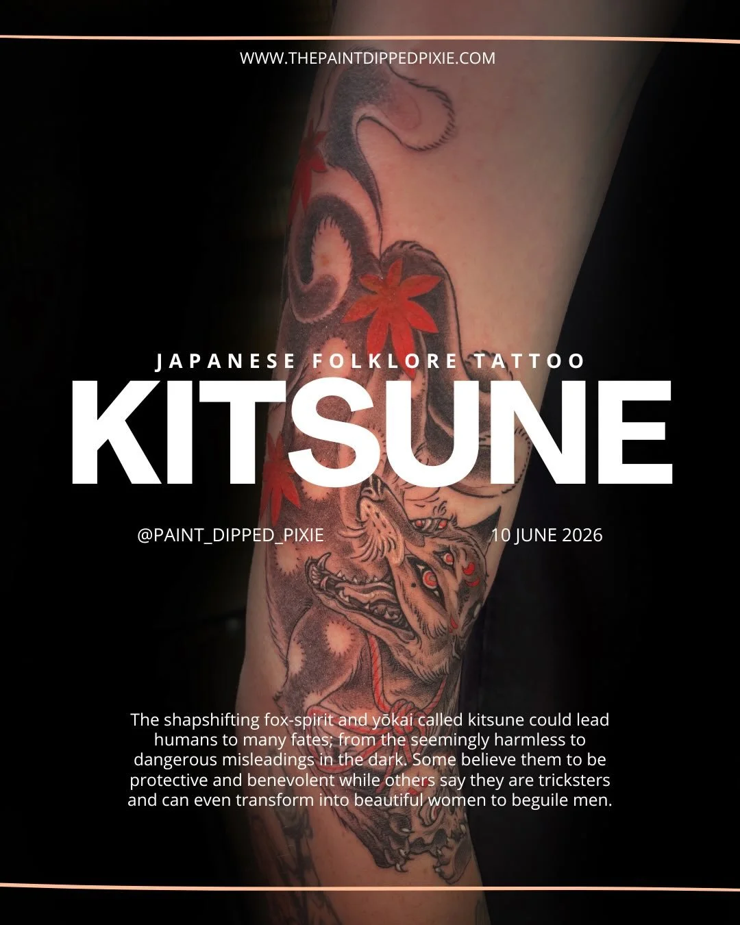 Folklore from across the planet is endlessly fascinating. It&rsquo;s inspiring, insightful and great entertainment before, during and after your day in the chair! 
The shapeshifting fox-spirit and yōkai called kitsune could lead humans to many fates,
