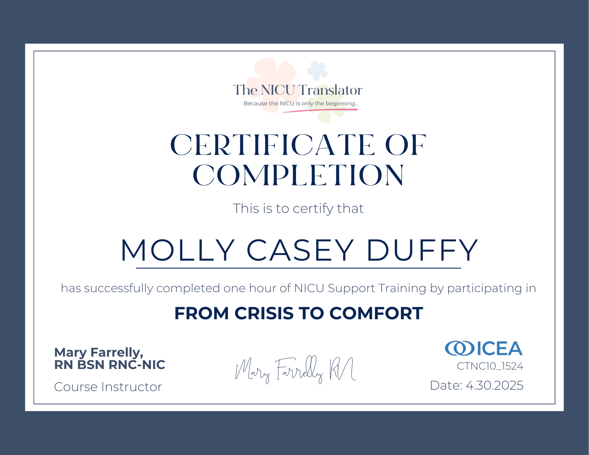 Certificate of Completion for Molly Casey Duffy from The NICU Translator, recognizing one hour of NICU Support Training completed in the "From Crisis to Comfort" course, dated April 30, 2025, signed by Mary Farrelly, RN.