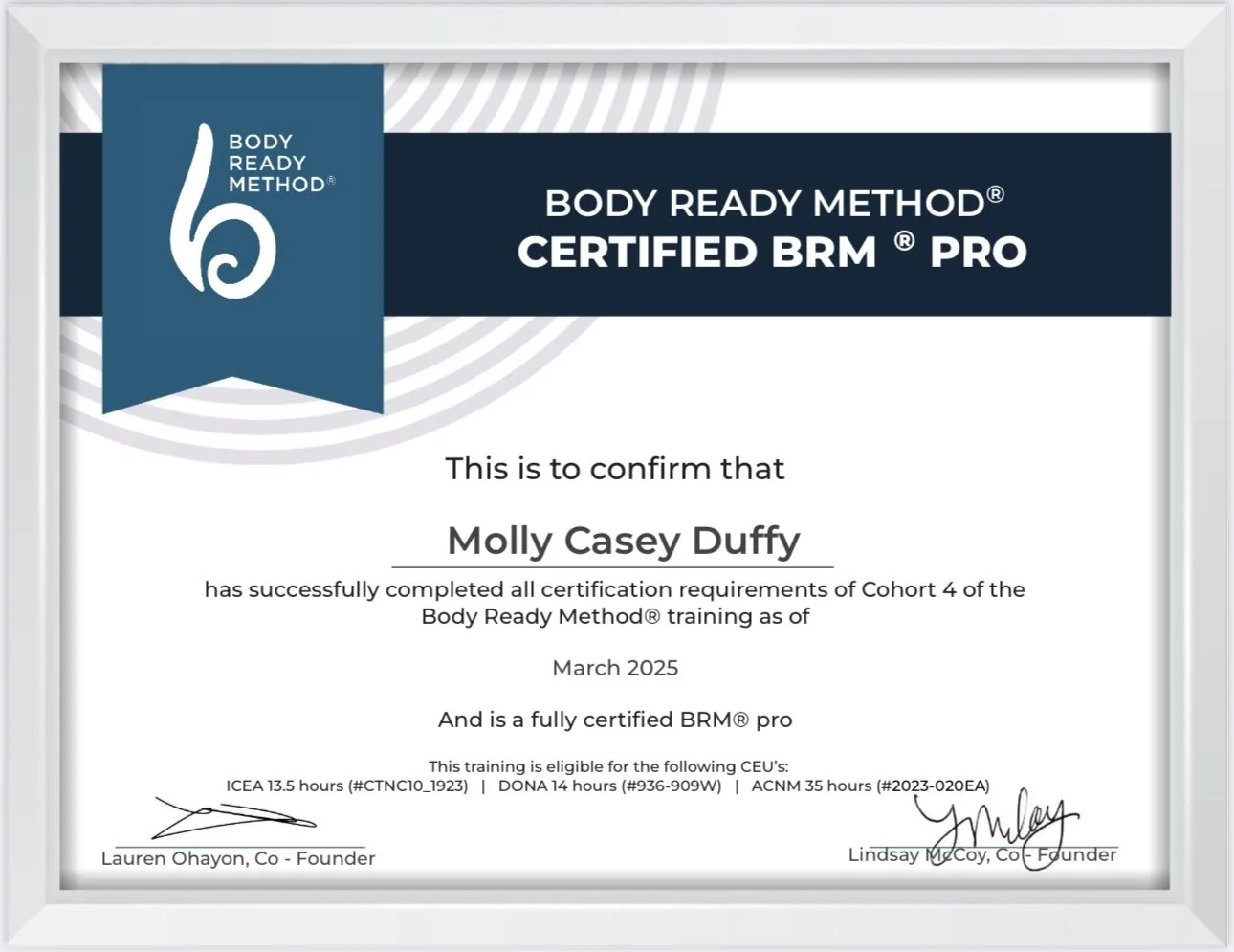 Certificate for "Body Ready Method® Certified BRM® Pro" awarded to an individual for completing Cohort 4 requirements, dated March 2025, authorized by Lauren Ohayon and Lindsay McCoy.