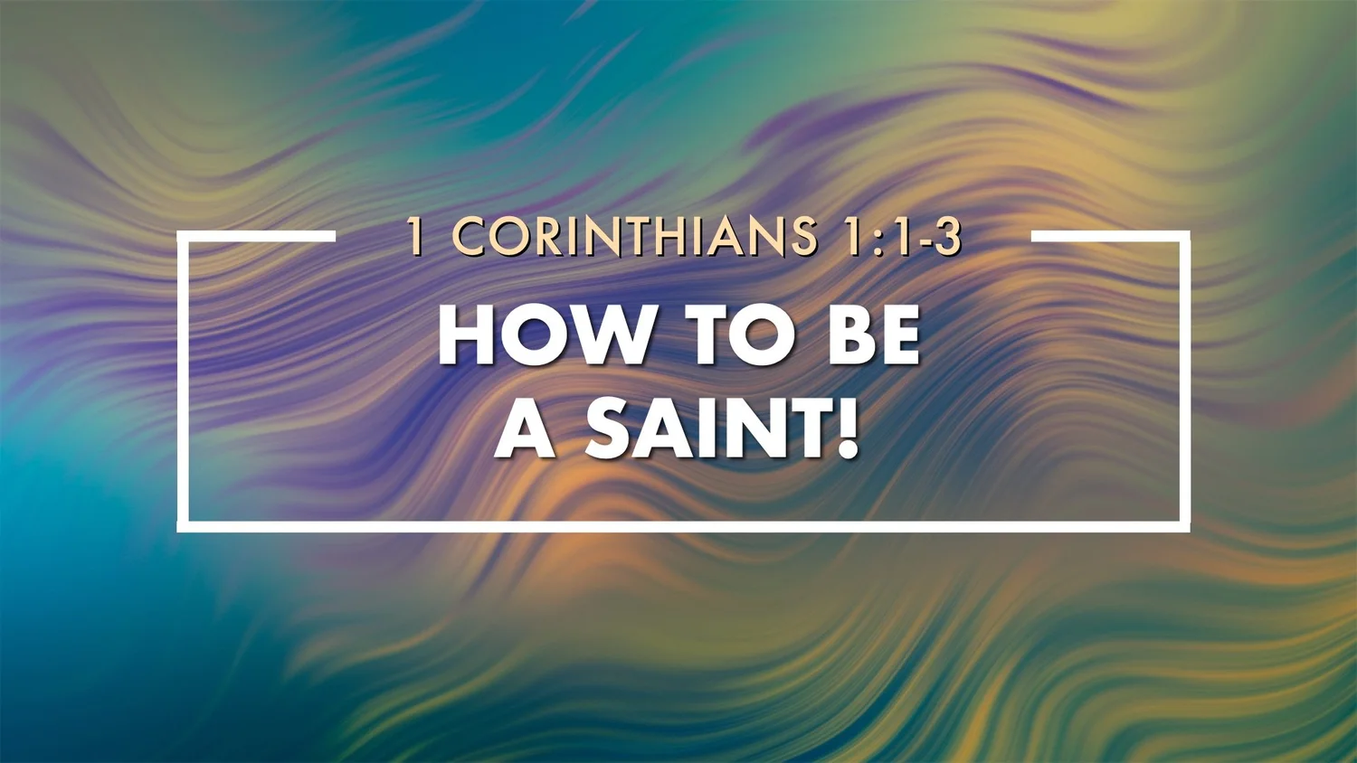 How to be a Saint!
