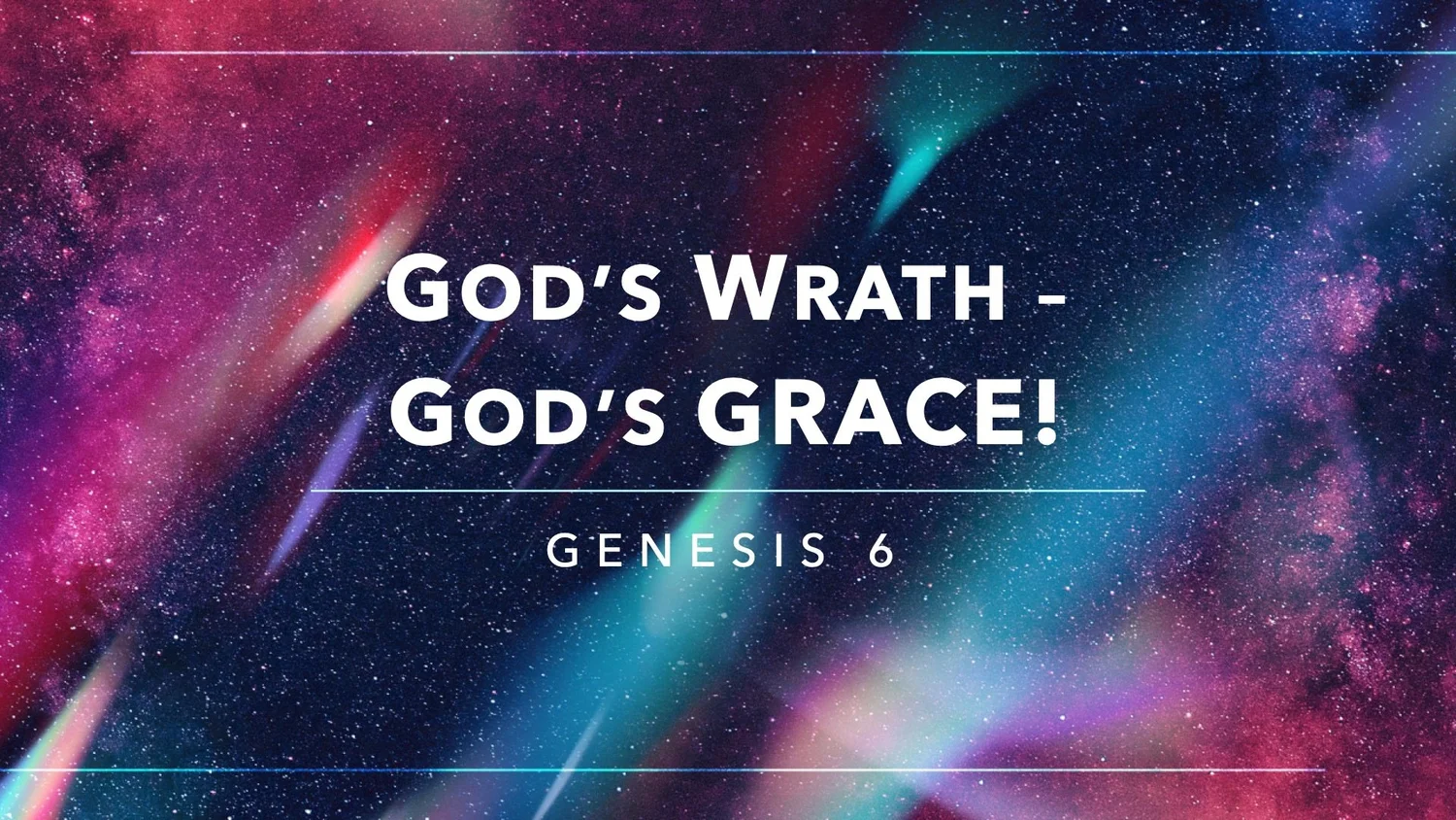 God's Wrath – God's GRACE!