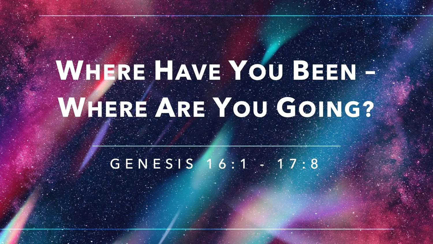 Where Have You Been – Where Are You Going