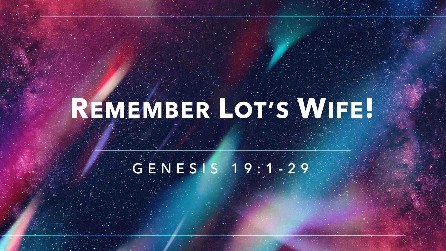 Remember Lot's Wife!