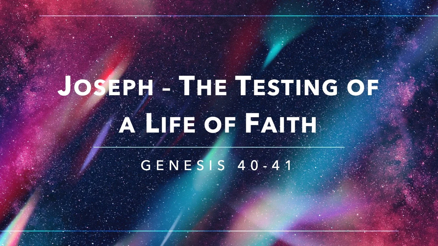 Joseph – The Testing of a Life of Faith