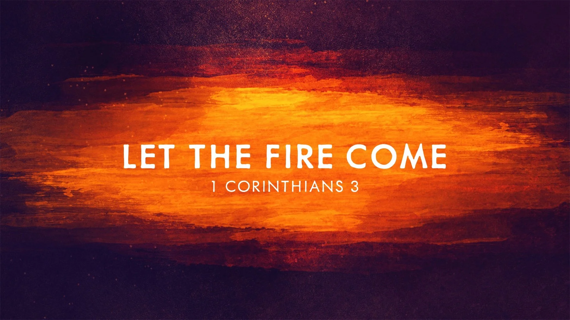 Let the Fire Come