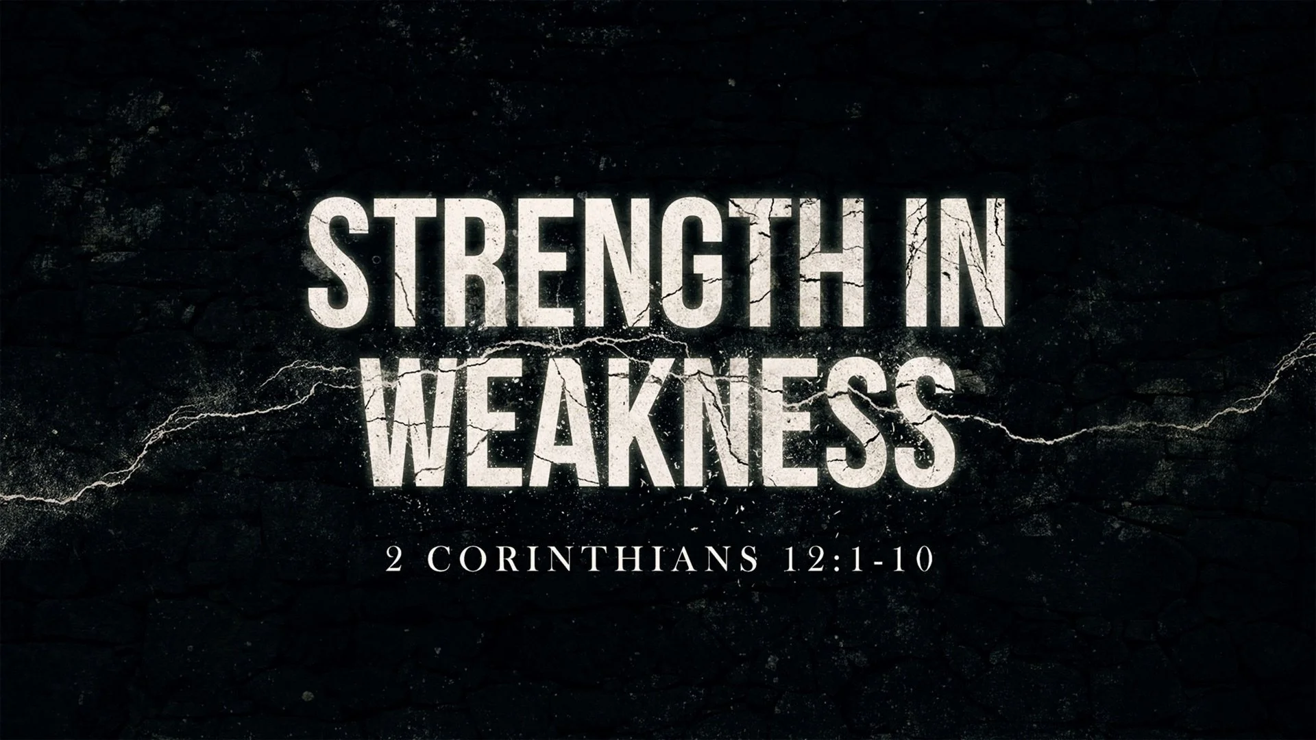 Strength in Weakness