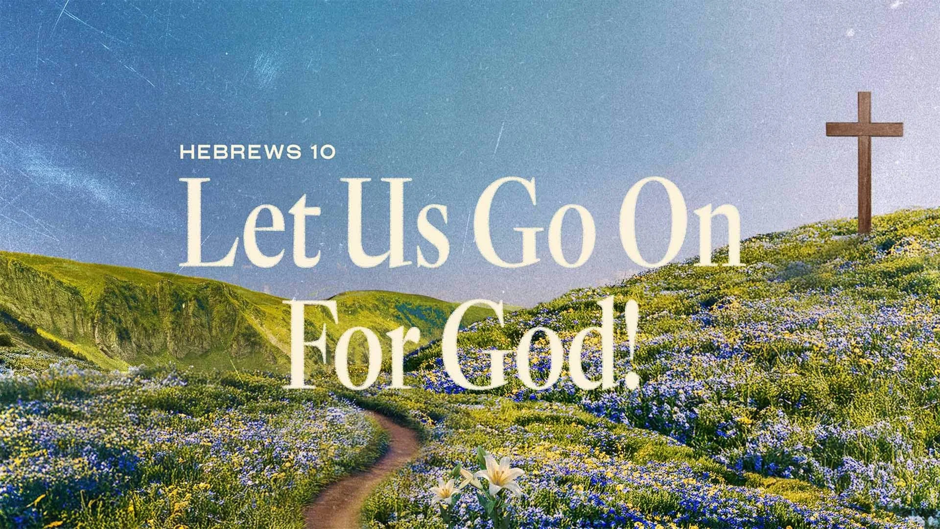 Let Us Go On For God!
