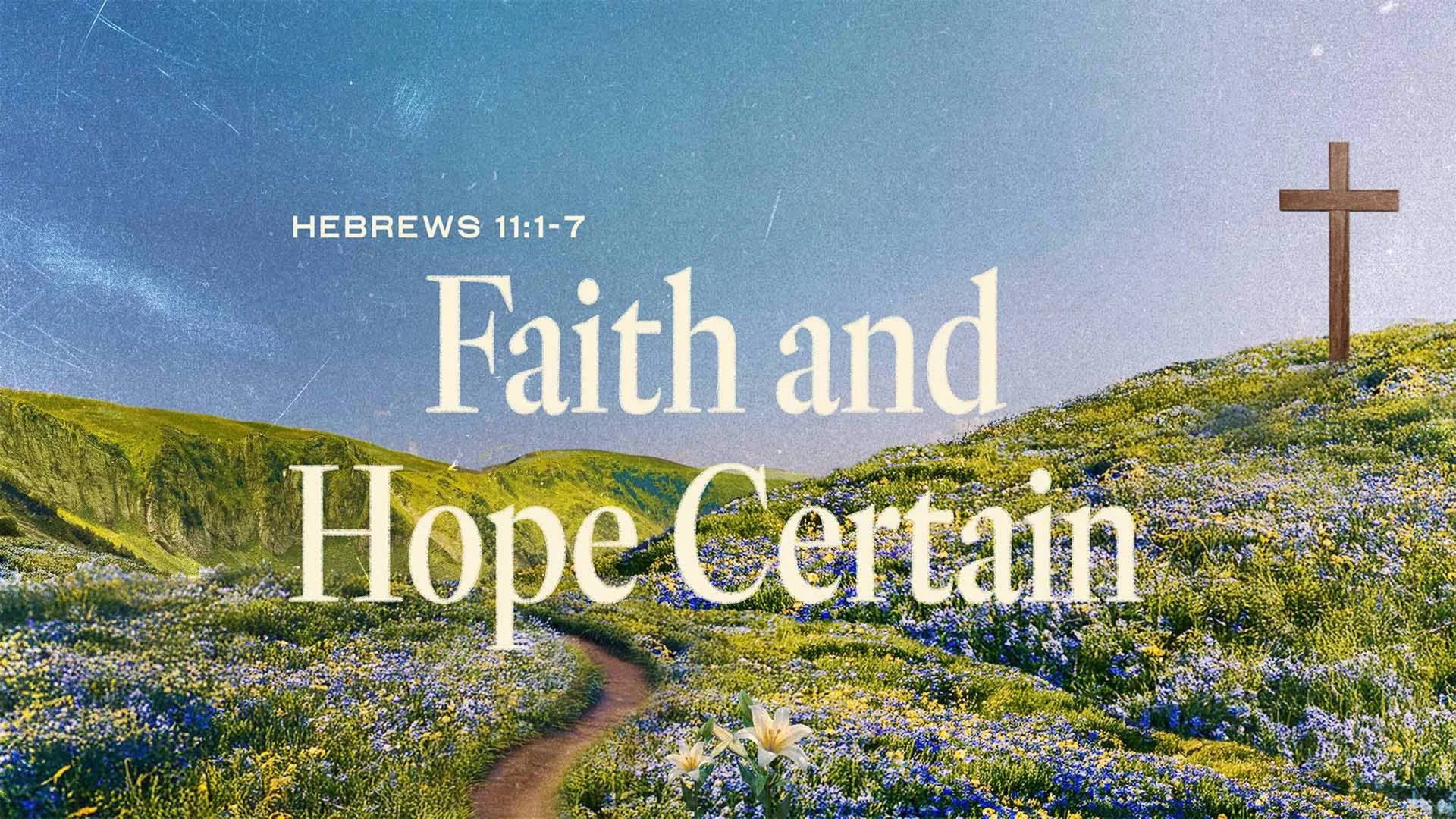 Faith and Hope Certain