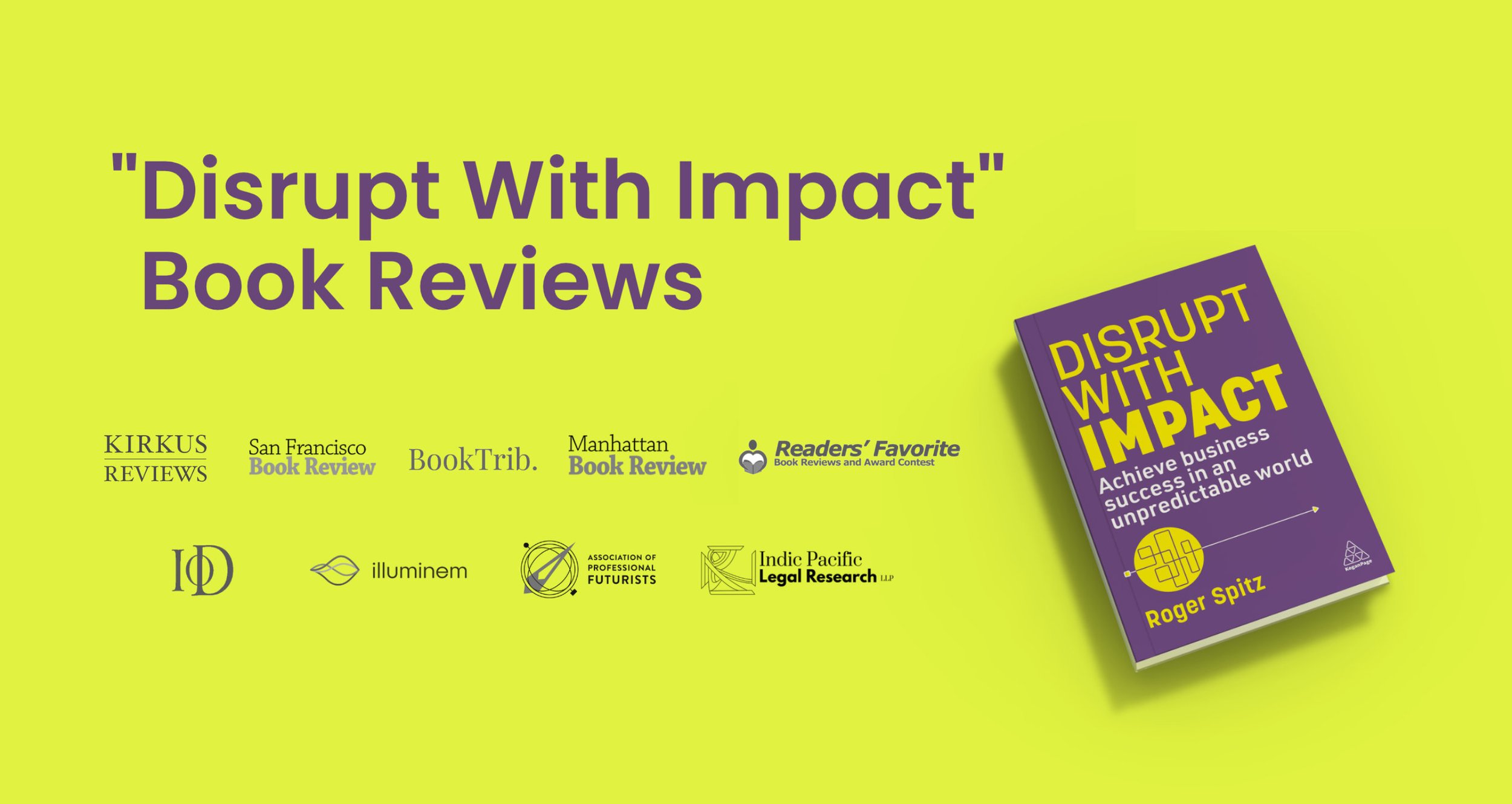 Promotional graphic for the book 'Disrupt With Impact' by Roger Spitz. Features a bright yellow background, large purple text, and logos of various book review organizations. An image of the book cover is also shown, which is purple with yellow and white text.