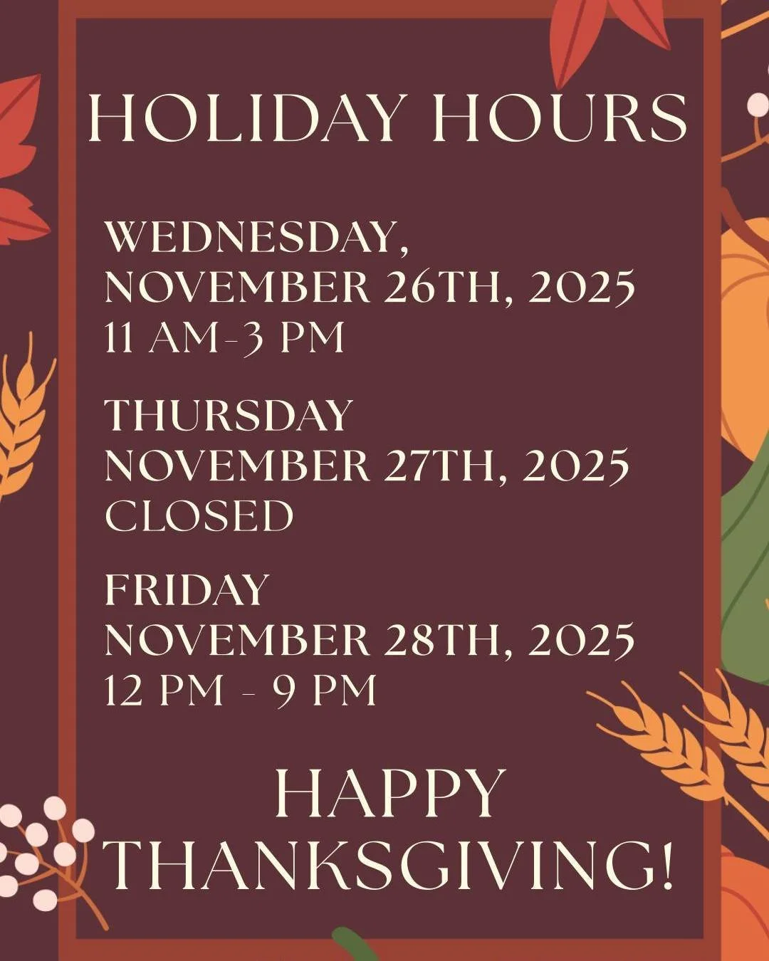 We are so thankful for all of our customers, but we are also extremely thankful for the amazing staff who make this restaurant work. To thank them we will be having special hours from November 26th, 2025 through November 28th, 2025 so that we can spe