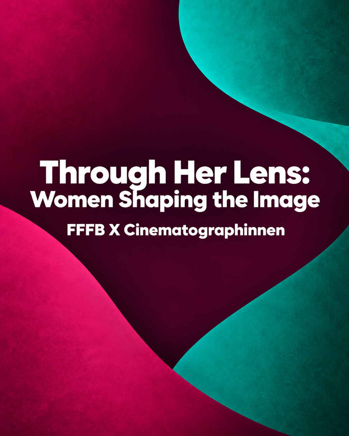 Through Her Lens: Women Shaping the Image FFFB X Cinematographinnen 