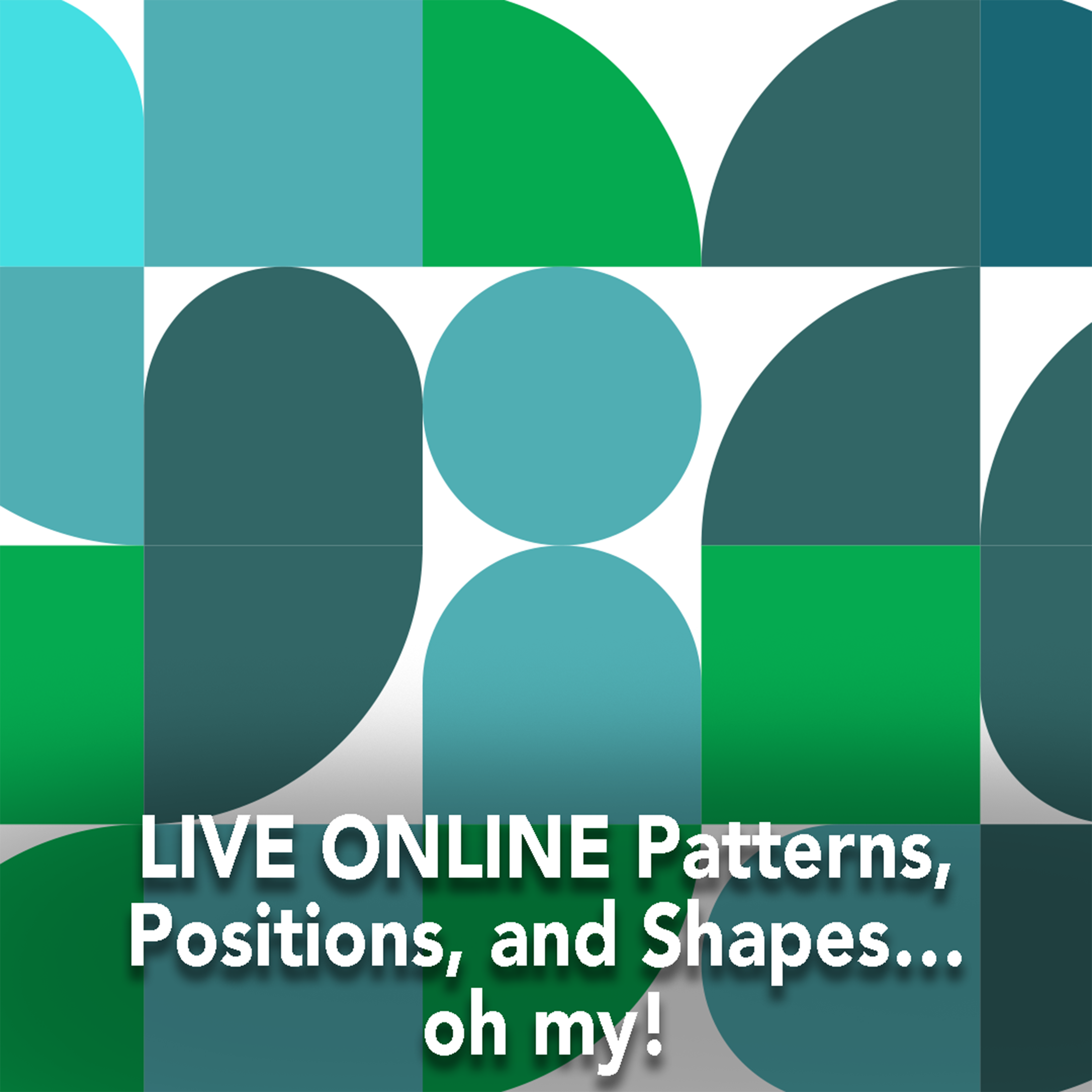LIVE ONLINE Patterns, Positions, and Shapes… oh my! Math beyond the numbers (English)