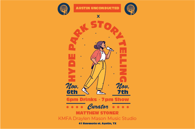 THURSDAY, November 6, 2025 - AUSTIN UNCONDUCTED X HYDE PARK STORYTELLING